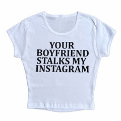 Your BF Stalks My IG Crop Top Fashion Closet Clothing