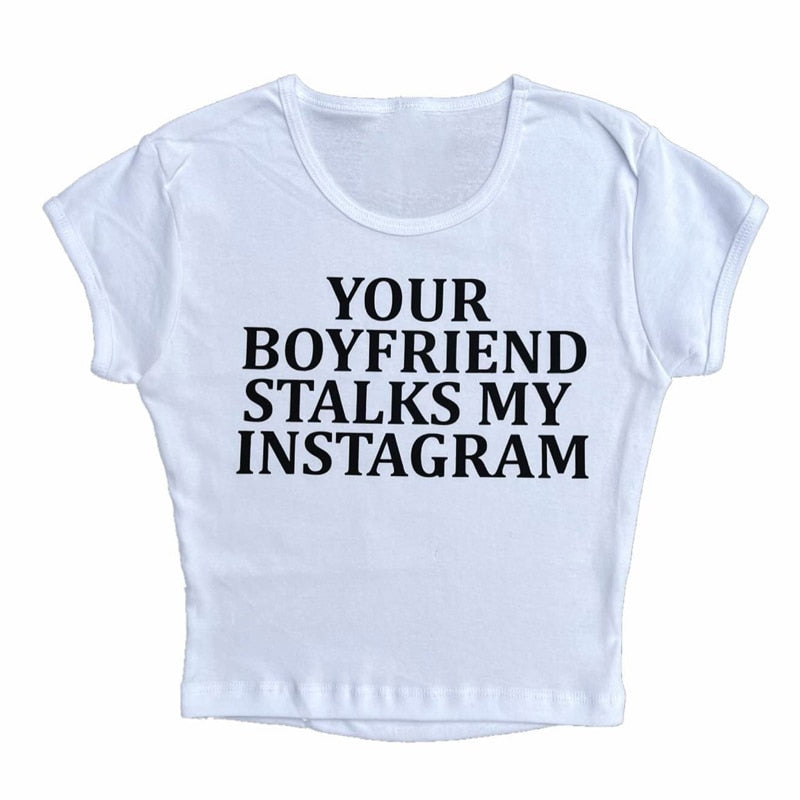 Your BF Stalks My IG Crop Top Fashion Closet Clothing